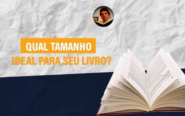 Capa do post de Futuros Autores: Qual é o tamanho ideal para um livro ser publicado?