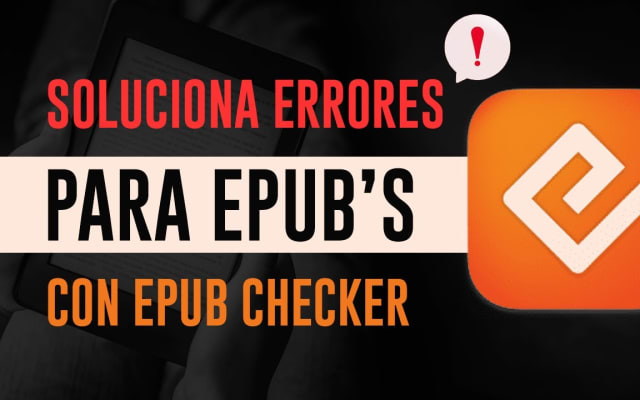 Capa do post de Deuecy: VERIFICA y CORRIGE ERRORES en tus EPUB con EPUB CHECKER