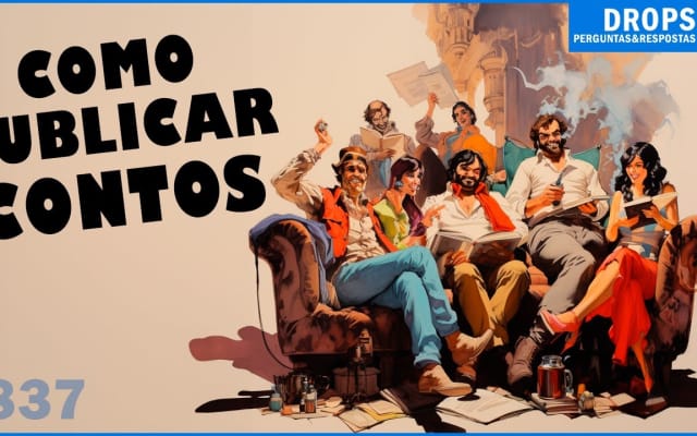 Capa do post de Escreva seu Livro: Como PUBLICAR CONTOS: A Chave para Atrair Mais Leitores [DROPS #837]
