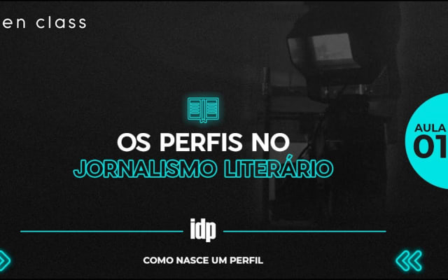 Capa do post de IDP: OS PERFIS NO JORNALISMO LITERÁRIO - Como nasce um perfil.