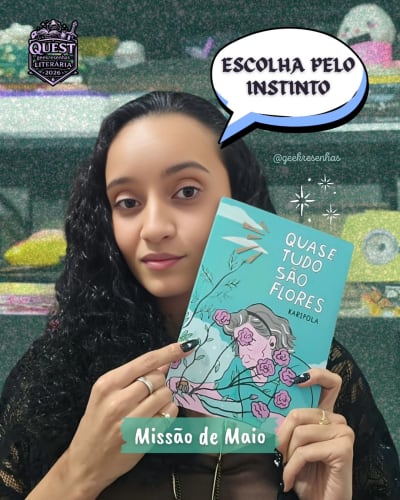 Missão 05 da Quest Literária: CONCLUÍDA ✅ 📚 Livro: Quase Tudo São Flores 📚 Autora: @karipola A missão de maio era confiar no instinto…