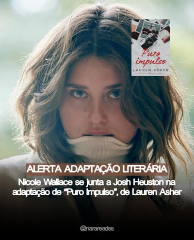 Nicole Wallace se junta a Josh Heuston na adaptação de “Puro Impulso”, de Lauren Asher. O que acharam, amigas? 🤍 #bookstagram…