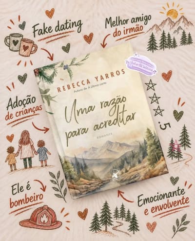 🔥Um romance emocionante com fake dating + melhor amigo do irmão + personagem bombeiro 📖 “Uma razão para acreditar”, de Rebecca Yarros |…