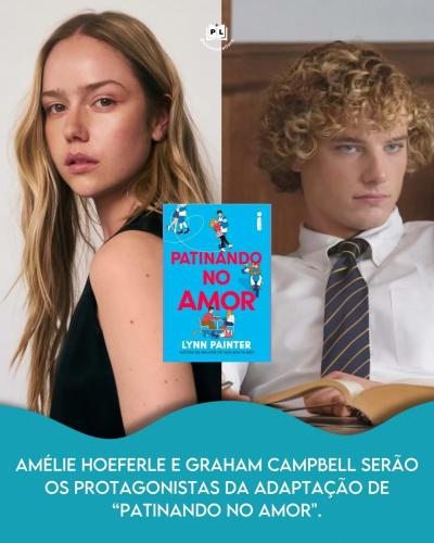 ⛸️Amélie Hoeferle e Graham Campbell serão os protagonistas da adaptação de “Patinando no Amor”, livro de @lynnpainterbooks ! A adaptação…