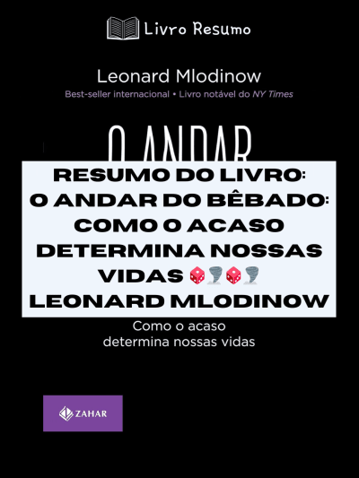 Resumo do Livro "O Andar do Bêbado" de Leonard Mlodinow. 📚📚 #livroresumo #LeonardMlodinow #Conhecimento #desenvolvimentopessoal