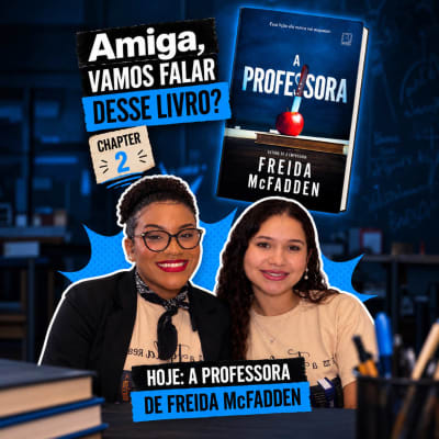 📚 Chapter 2 no ar! E dessa vez a gente veio falar de A Professora… porque se tem Freida McFadden envolvida, a gente já sabe que vai ter…