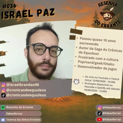 Resenha do Errante - Ep 036 - Israel Paz É hoje meu povo, o episódio 36 do podcast Resenha do Errante, onde terei a honra de receber o…