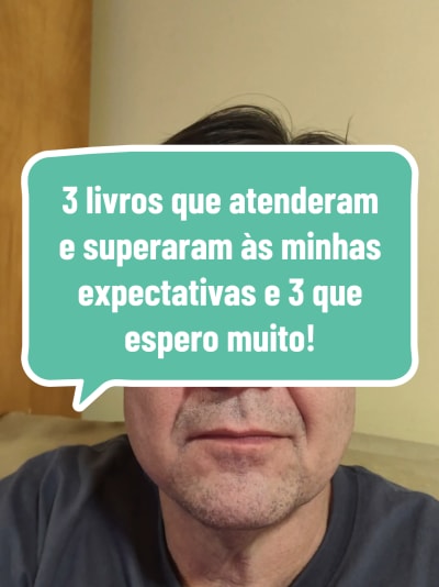Difícil escolher três livros que atenderam às minhas expectativas, que superaram e que espero muito que atendam. Sintam-se desafiados…