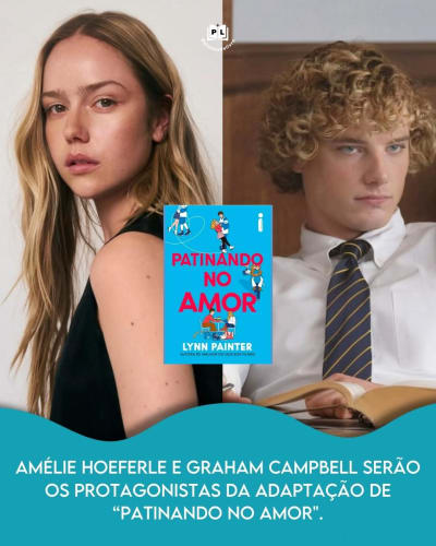 ⛸️Amélie Hoeferle e Graham Campbell serão os protagonistas da adaptação de “Patinando no Amor”, livro de Lynn Painter! A adaptação tem…