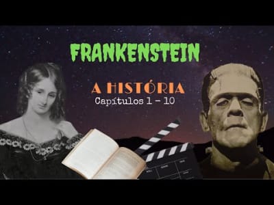 Frankenstein: Resumo capítulo a capítulo (parte 1)