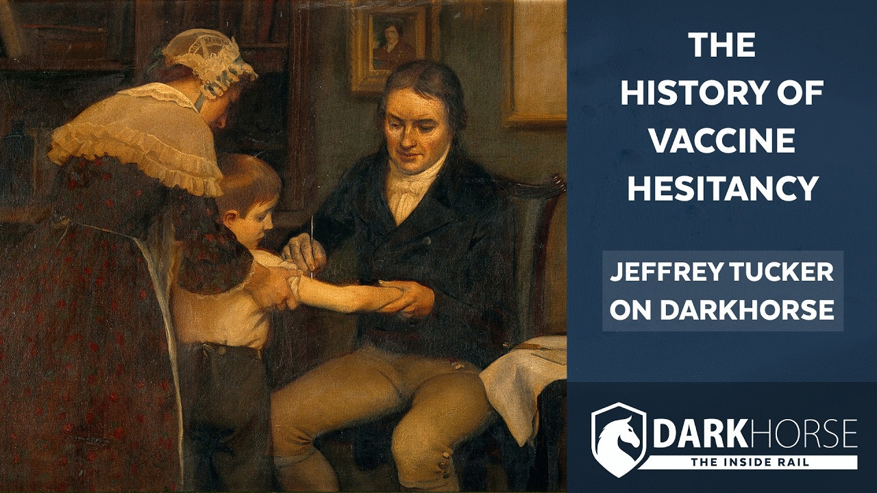 The History of Vaccine Hesitancy: Jeffrey Tucker on DarkHorse