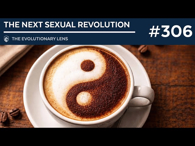 The Next Sexual Revolution: The 306th Evolutionary Lens with Bret Weinstein and Heather Heying
