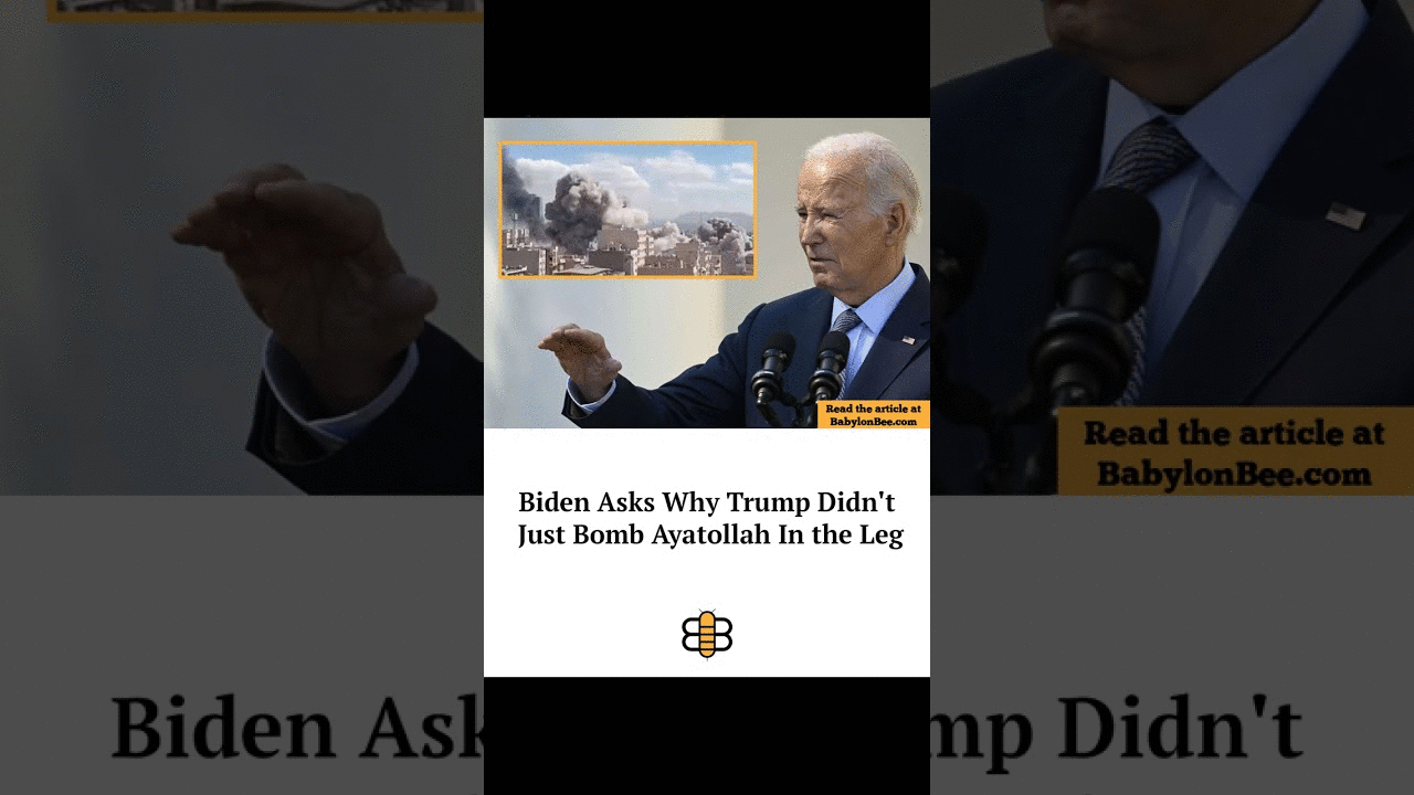Read the article: https://babylonbee.com/news/biden-asks-why-trump-didnt-just-bomb-ayatollah-in-the-