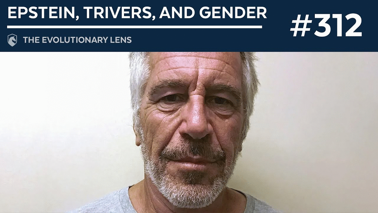 Epstein, Trivers, and Gender: The 312th Evolutionary Lens with Bret Weinstein and Heather Heying