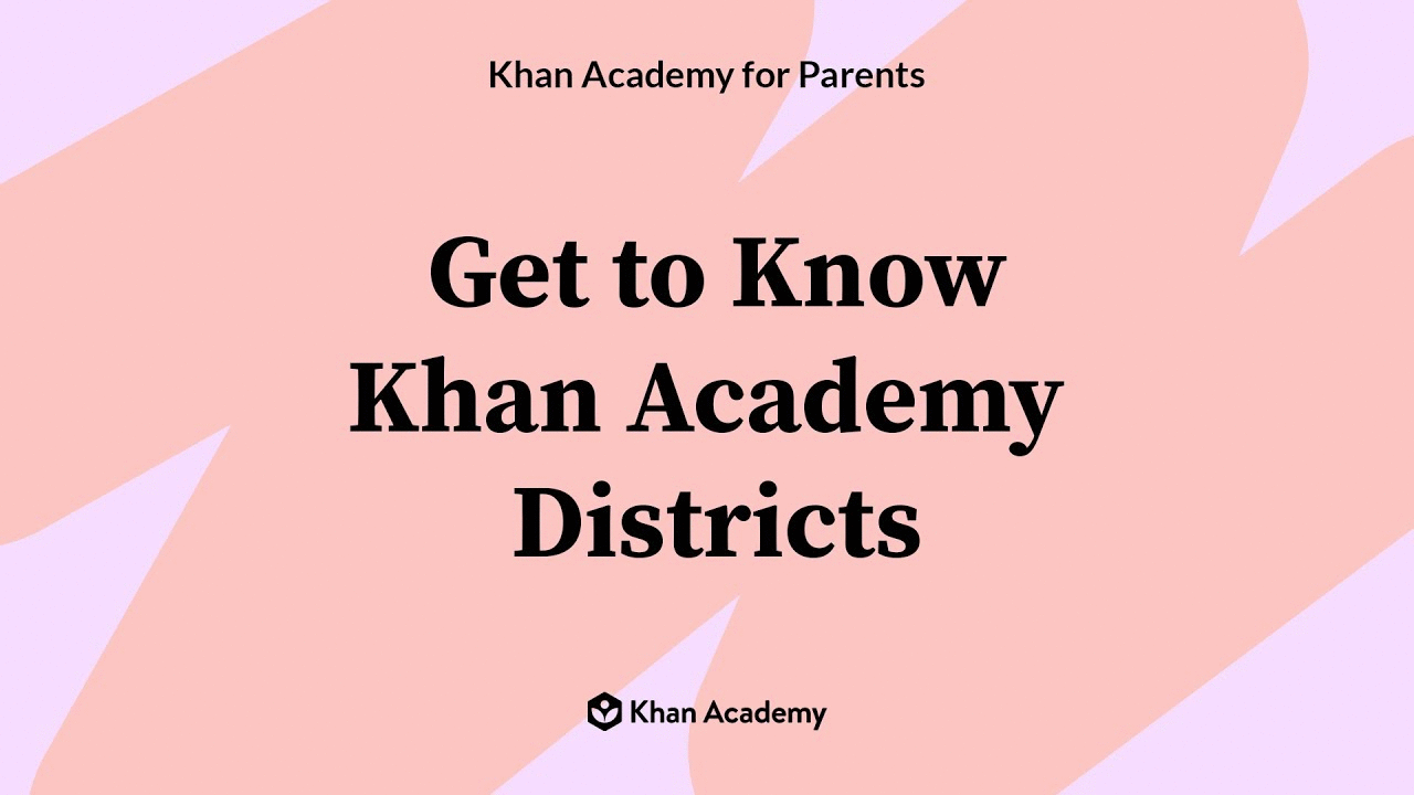 Get to know Khan Academy Districts