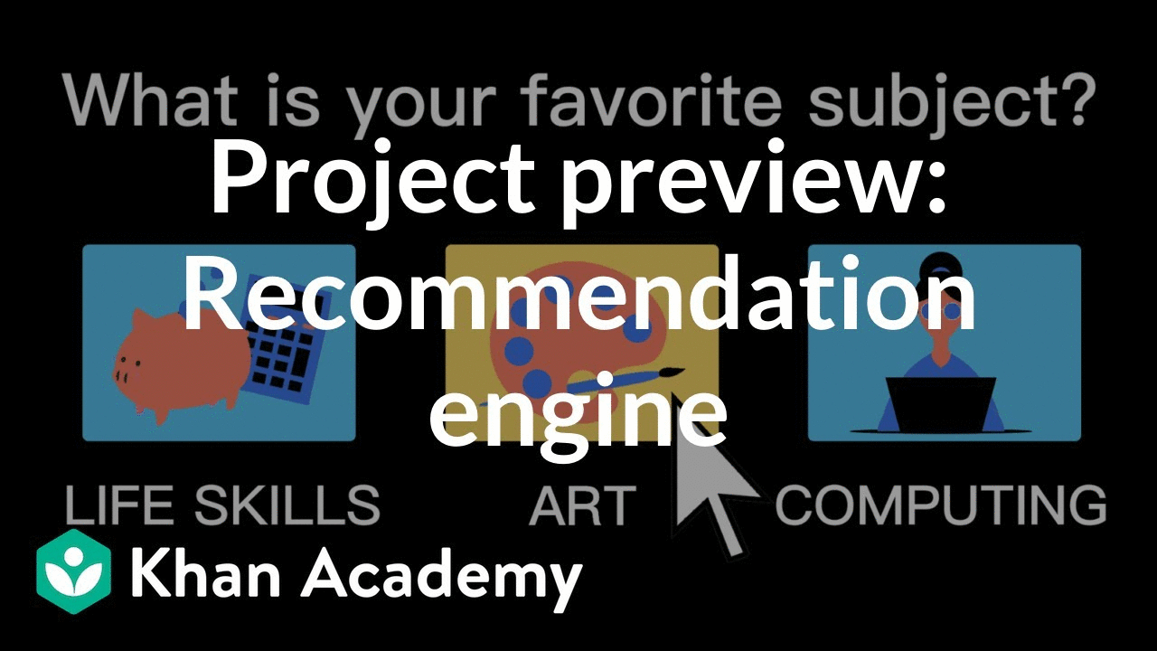 Project preview: Recommendation engine | Intro to CS - Python | Khan Academy
