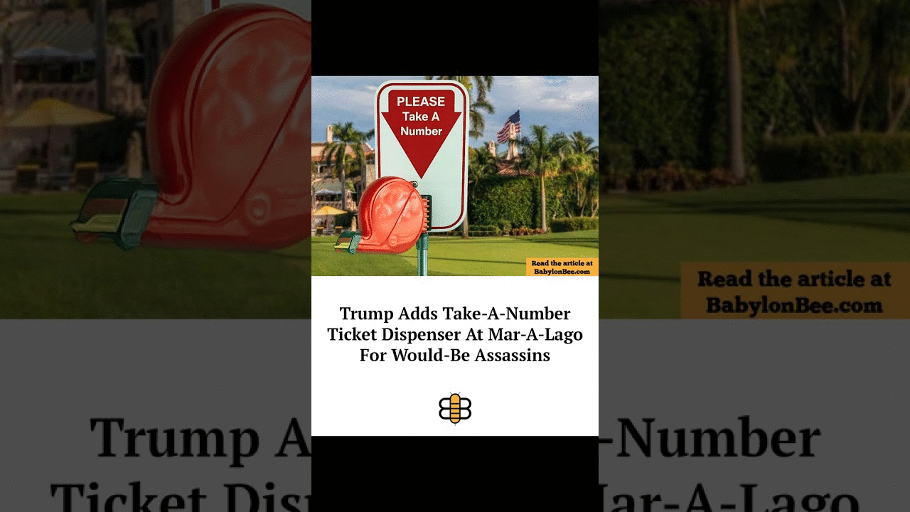Read the article: https://babylonbee.com/news/trump-adds-take-a-number-ticket-dispenser-to-front-of-