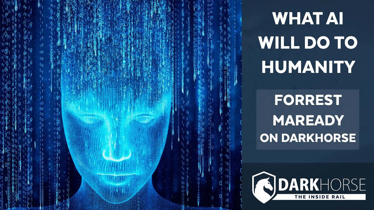 What AI Will Do to Humanity: Forrest Maready on DarkHorse