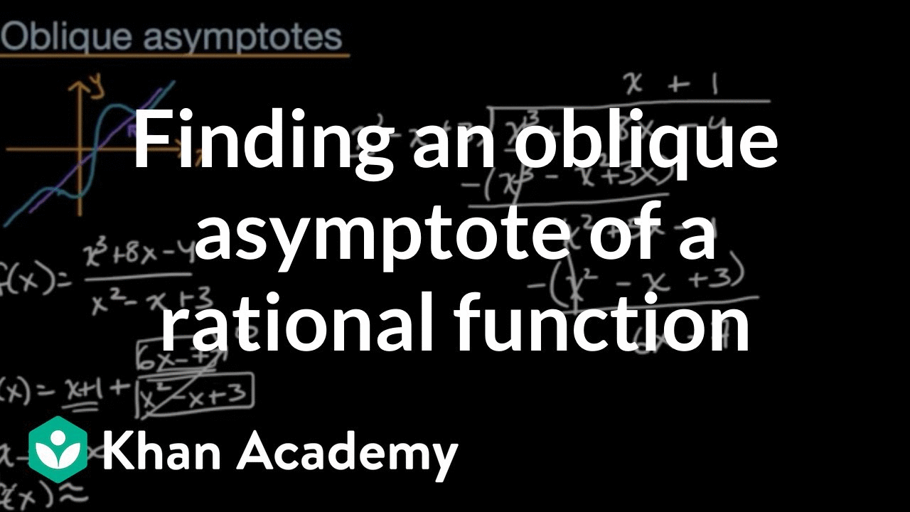 Finding oblique asymptotes of a rational function | Precalculus | Khan Academy