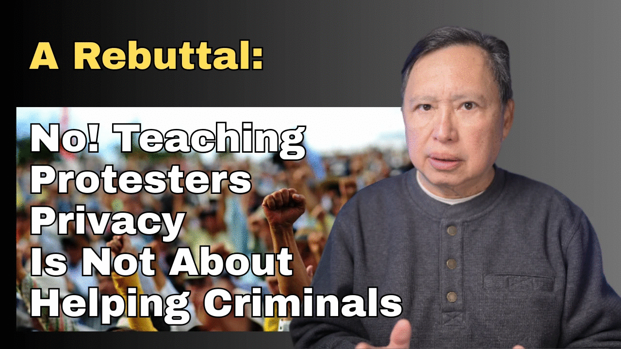 Privacy Isn't Supporting Criminals: Addressing the Backlash on My Protester Video