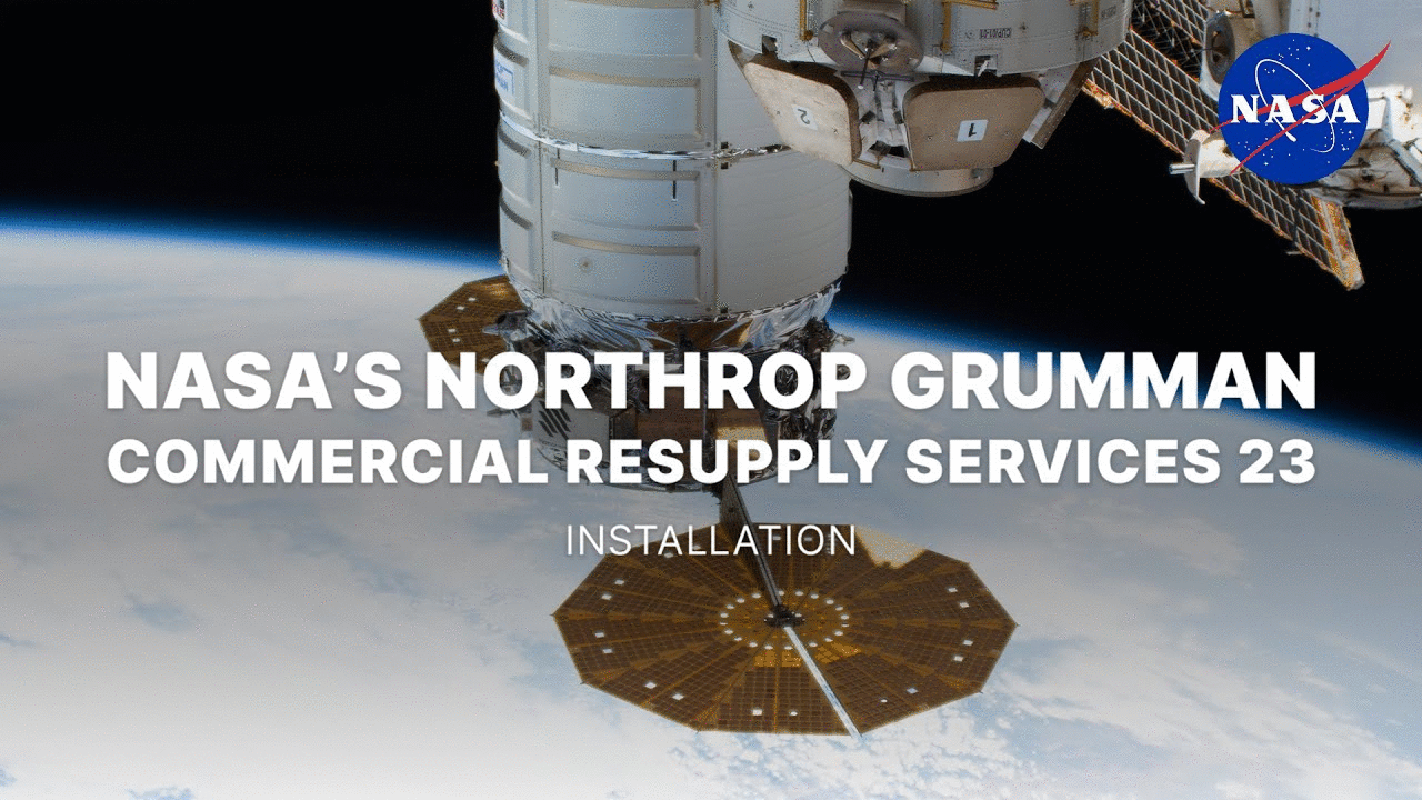NASA’s Northrop Grumman Commercial Resupply Services 23 Installation