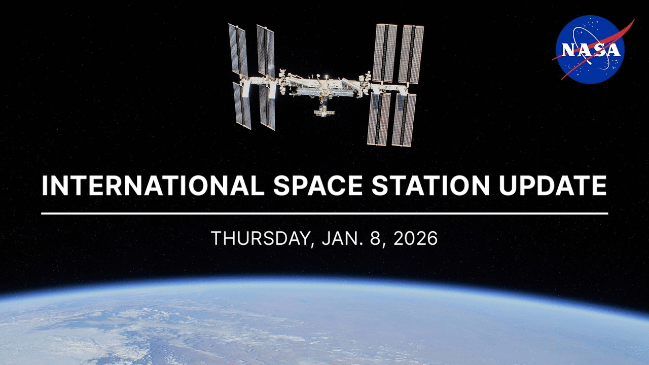 International Space Station Update: Thursday, Jan. 8, 2026