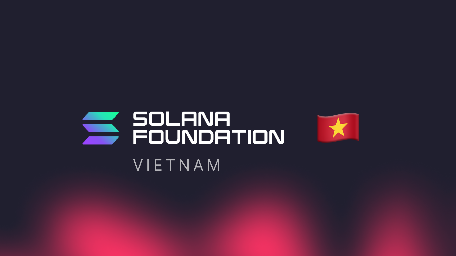 Solana Foundation Vietnam Grants