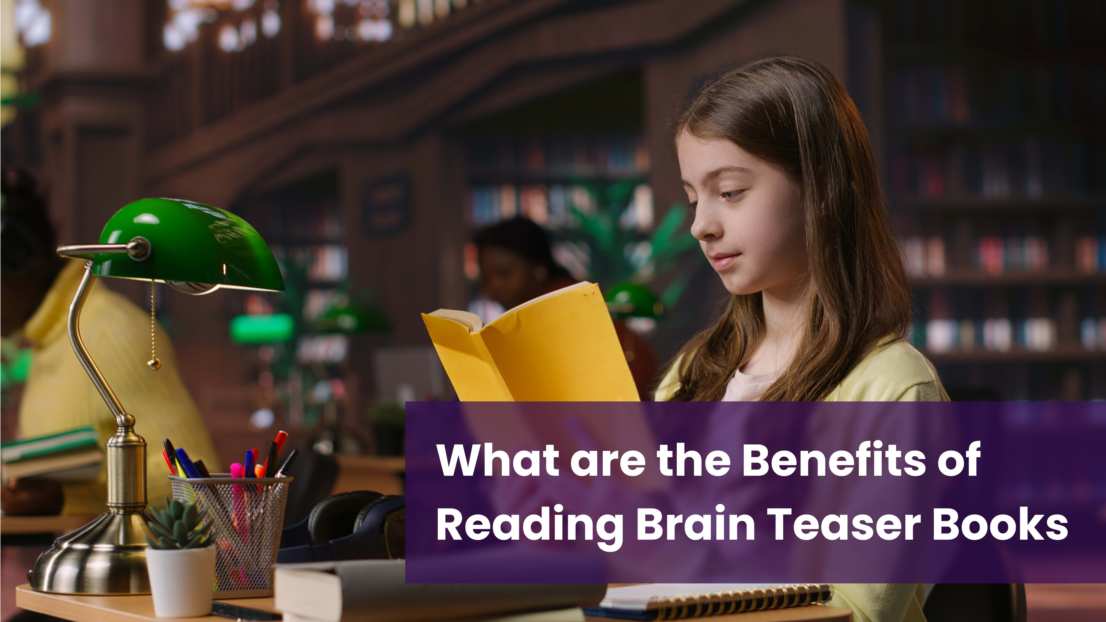 What are the Benefits of Reading Brain Teaser Books 