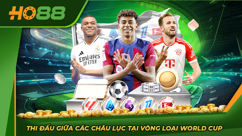 Thi đấu giữa các châu lục tại vòng loại World Cup
