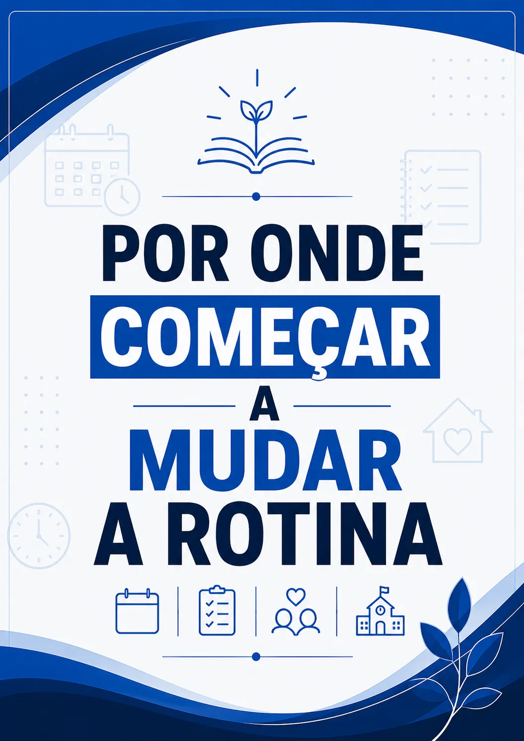 Por Onde Começar a Mudar a Rotina