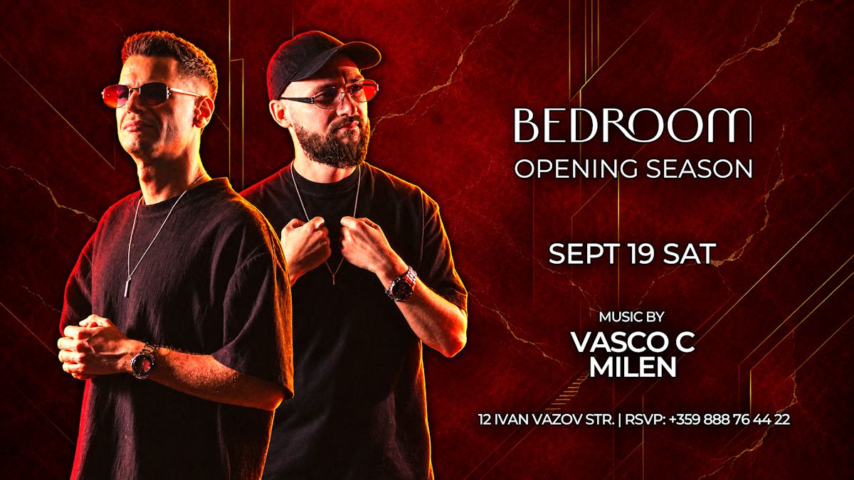 Bedroom Club Opening Season, music by Vasco C and Milen, 19 September