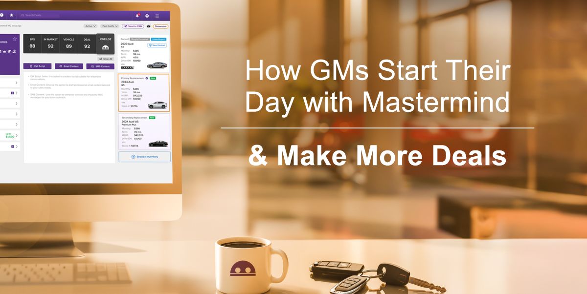 How GMs Start Their Day with Mastermind & Make More Deals