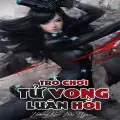 Trò Chơi Tử Vong Luân Hồi