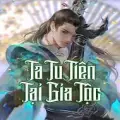 Ta Tu Tiên Tại Gia Tộc