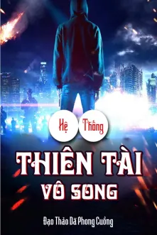 Hệ Thống Thiên Tài Vô Song