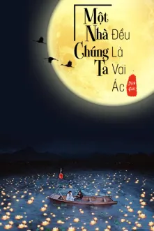 Chúng Ta Một Nhà Đều Là Vai Ác