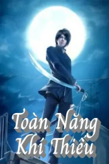 Toàn Năng Khí Thiếu