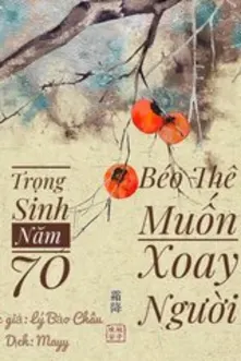 Trọng Sinh Năm 70: Béo Thê Muốn Xoay Người