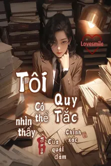 Tôi Có Thể Nhìn Thấy Quy Tắc Chính Xác Của Quái Đàm