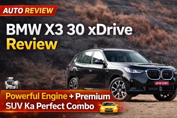 BMW X3 30 xDrive Review: Powerful Engine Aur Premium SUV Ka Perfect Combo
