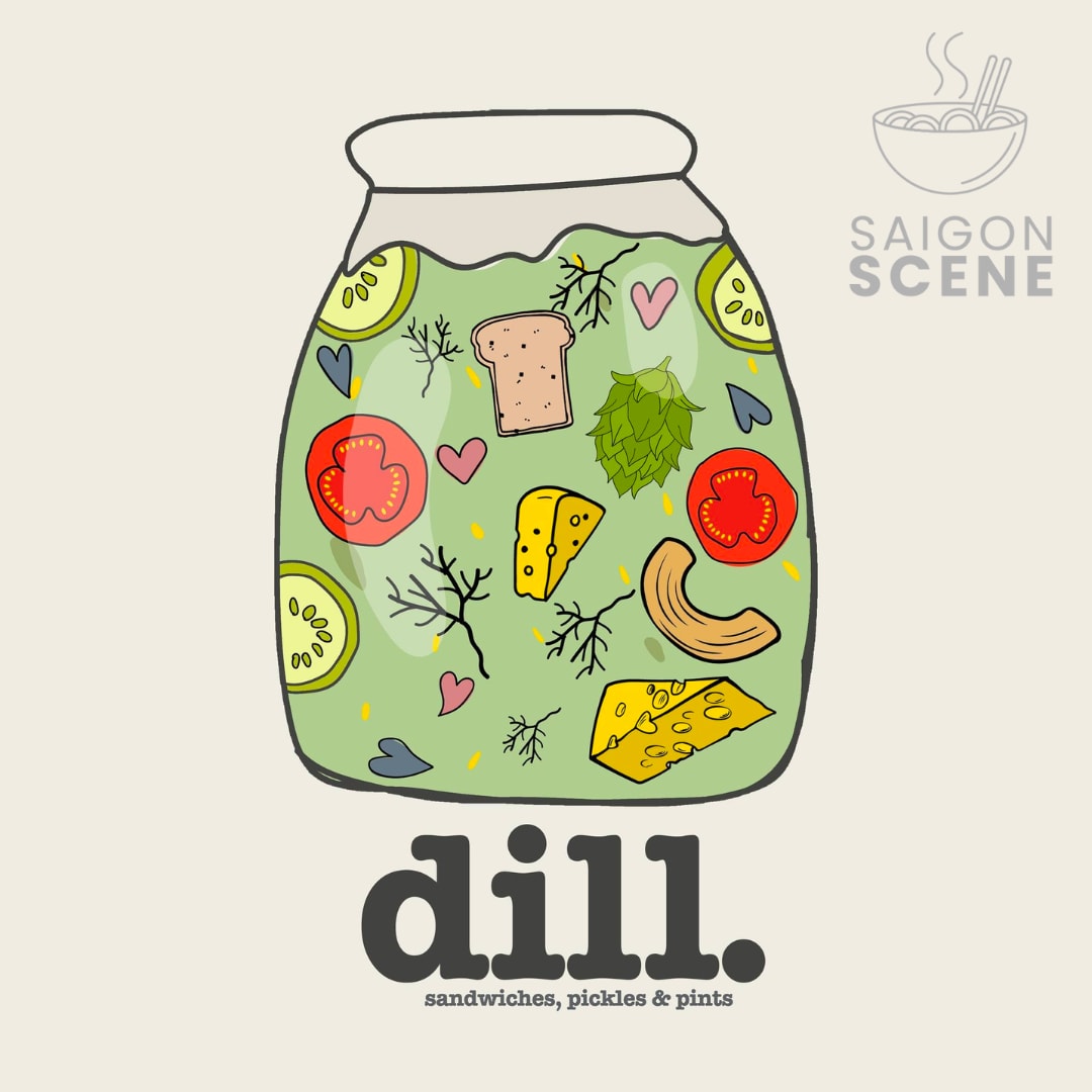 Dilll Sandwiches, pickles and pints! Saigon Scene