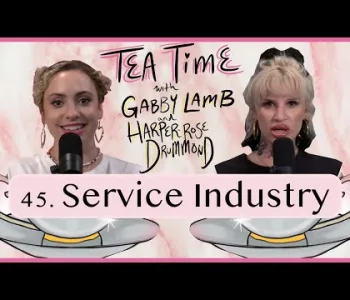 Thumbnail for 45. Service Industry | Tea Time with Gabby Lamb & Harper-...