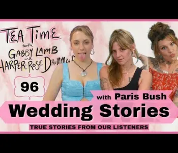 Thumbnail for 96. Wedding Stories w/ Paris Bush | Tea Time with Gabby L...