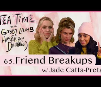 Thumbnail for 65. Friend Breakups w/ Jade Catta-Preta | Tea Time with G...