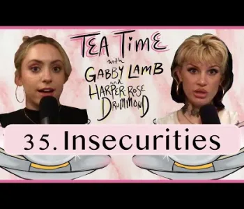 Thumbnail for 35. Insecurities | Tea Time with Gabby Lamb & Harper-Rose...