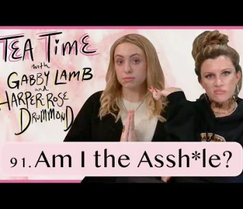 Thumbnail for 91. Am I the Assh*le? | Tea Time with Gabby Lamb and Harp...
