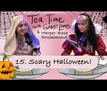 Thumbnail for 15. Scary Halloween | Tea Time with Gabby Lamb & Harper-R...