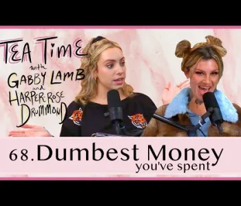 Thumbnail for 68. Dumbest Money You've Spent | Tea Time with Gabby Lamb...