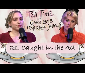 Thumbnail for 21. Caught in the Act | Tea Time with Gabby Lamb & Harper...