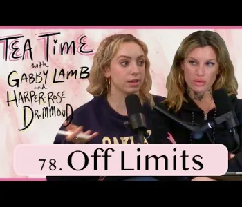 Thumbnail for 78. Off Limits | Tea Time with Gabby Lamb and Harper-Rose...